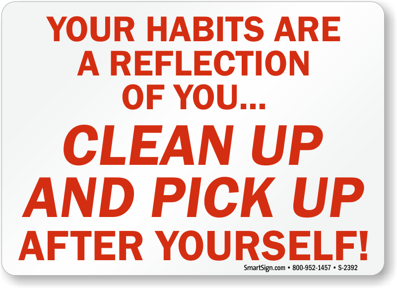 Habits Reflection Of You Clean Pick Up Signs, Housekeeping Clean Signs