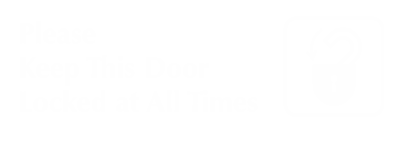 Keep This Doors Locked At All Times Sign