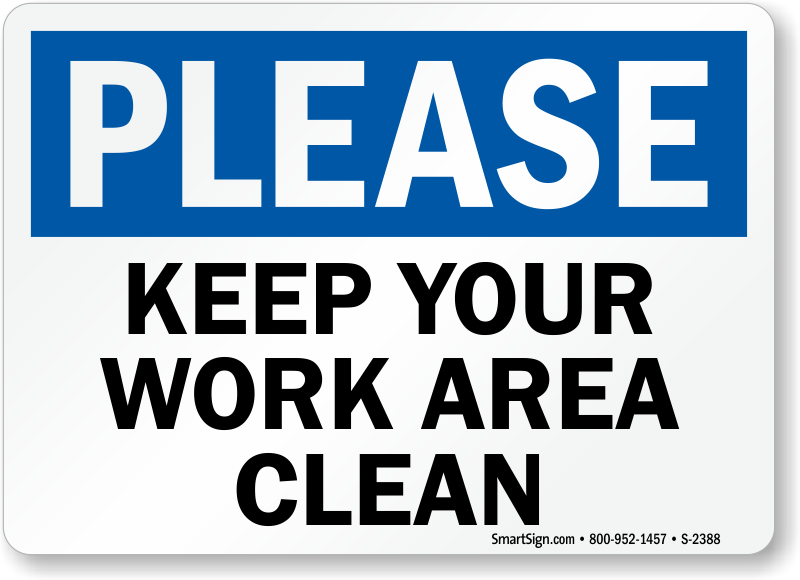 Keep the area clean. Please keep clean. Work area. Keep the work surface clean..