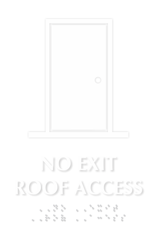 No Exit Roof Access TactileTouch Braille Sign