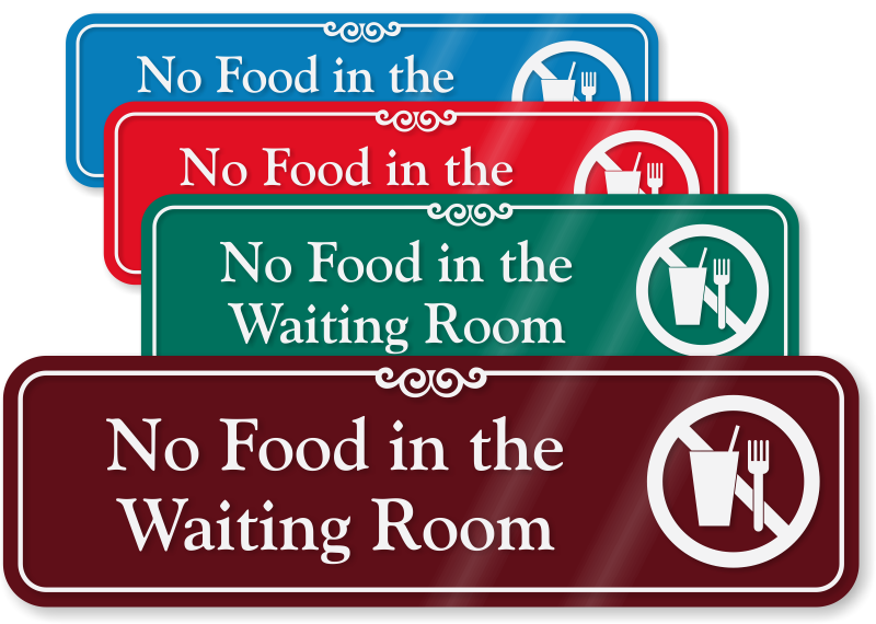 No Food In Waiting Room Showcase Wall Sign Best Prices