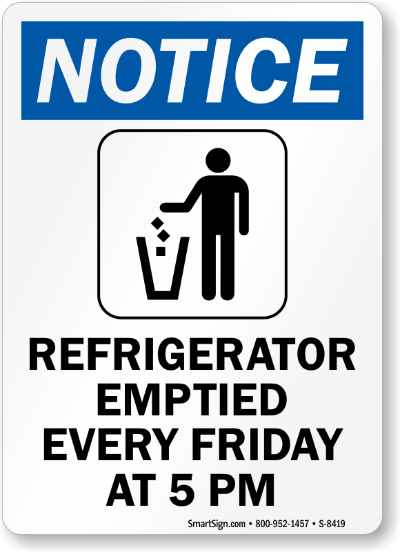 notice-refrigerator-emptied-every-friday-sign-sku-s-8419