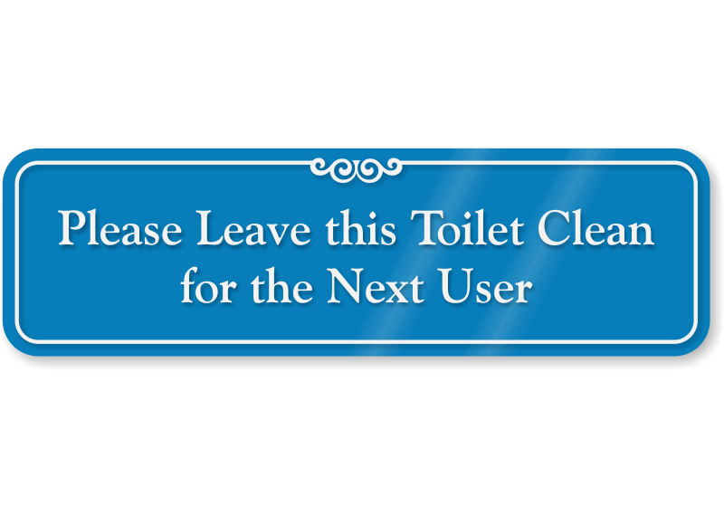 Please leave this toilet clean for the next user Safety sign 
