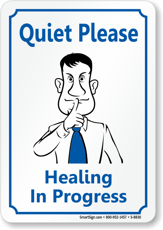 Quiet Please Healing In Progress Sign - Hospital Signs 