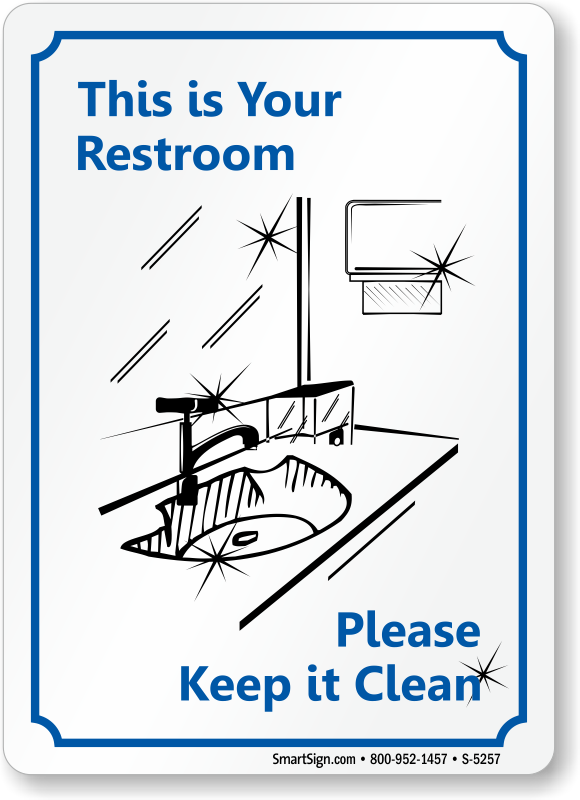 This is Your Restroom Please Keep It Clean Sign, SKU: S-5257