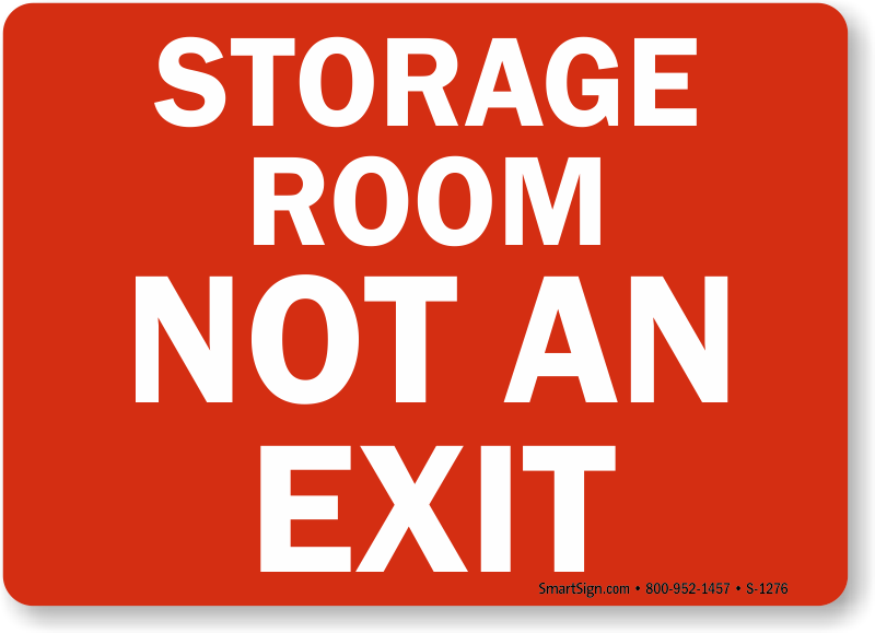 User does not exit. Storage sign. Room sign. No Room sign. Signs in Room.