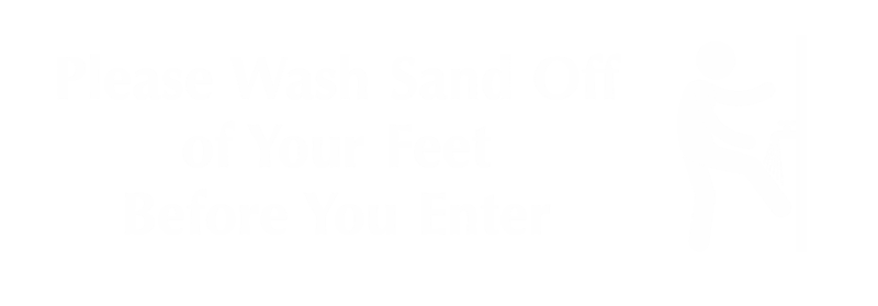 Wash Sand Off OF Your Feet Enter Sign