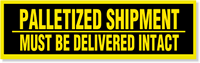 Palletized Shipment Delivered Intact Label