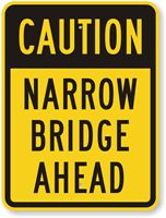 Caution Narrow Bridge Ahead Sign