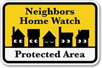 Neighbors Home Watch Protected Area Sign