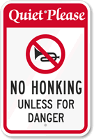 Quiet Please  No Honking Unless Danger Sign