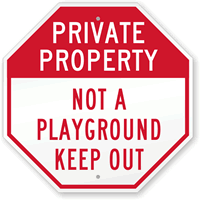 Private Property Not A Playground Sign
