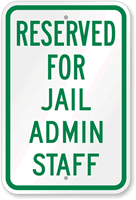Reserved Parking For Jail Admin Staff Sign