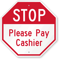 STOP: Pay Cashier Sign