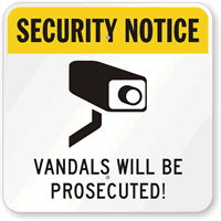 Security Notice  Vandals Will Be Prosecuted Sign