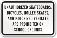 Unauthorized Skateboards Bicycles Roller Skates Prohibited Sign