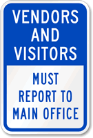 Vendors And Visitors Must Report To Office Sign