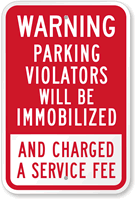 Warning Parking Violators Immobilized & Charged Sign