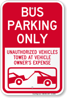 Bus Parking Only Unauthorized Vehicles Towed Sign