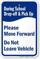 During School Drop Off Pick Up Move Forward Sign