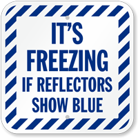 Ice Alert Its Freezing If Reflectors Show Blue Sign