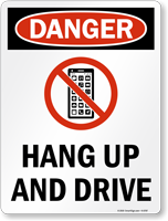Danger  Hang Up And Drive Sign