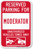 Reserved Parking For Moderator Vehicles Tow Away Sign