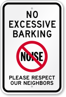 No Excessive Barking Please Respect Neighbors Sign