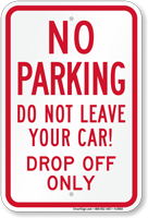 Do Not Leave Your Car Drop Off Only Sign