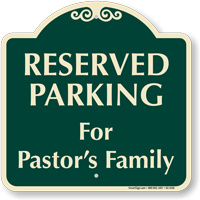 Reserved Parking For Pastors Family Signature Sign