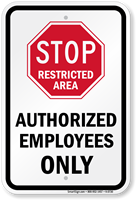 Restricted Area Authorized Employees Only Stop Sign