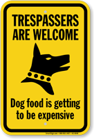 Trespassers Are Welcome Beware Of Dog Sign