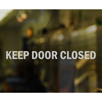 Keep Door Closed Vinyl Cut Glass Window Decal