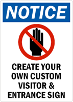 NoticeCREATE CUSTOM VISITOR & ENTRANCE SIGN