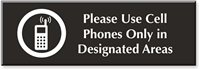 Use Cell Phone In Designated Area Engraved Sign