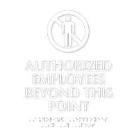 Authorized Employees Beyond This Point Sign with Braille