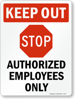 Keep Out  Authorized Employees Only Sign