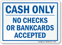 Cash Only, No Checks Or Bankcards Accepted Sign