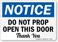 Notice Do Not Prop Open This Door Thank You Sign, SKU: S-5969