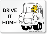 Drive It Home Fun Safety Fox Sign