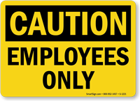 OSHA Caution Employees Only Sign