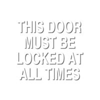 Door Must Be Locked All Time Sign
