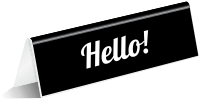 Hello! Tabletop Tent Sign