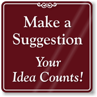 Make A Suggestion Your Idea Counts ShowCase Sign, SKU: SE-7260