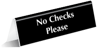 No Checks Please OfficePal Tabletop Tent Sign