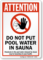 Attention Dont Put Pool Water In Sauna Sign