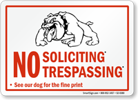 No Soliciting Trespassing, See Dog For Print Sign