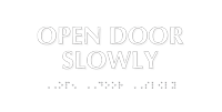 Open Door Slowly TactileTouch™ Sign with Braille