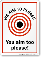 We aim to please Sign