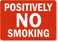 Positively No Smoking Sign